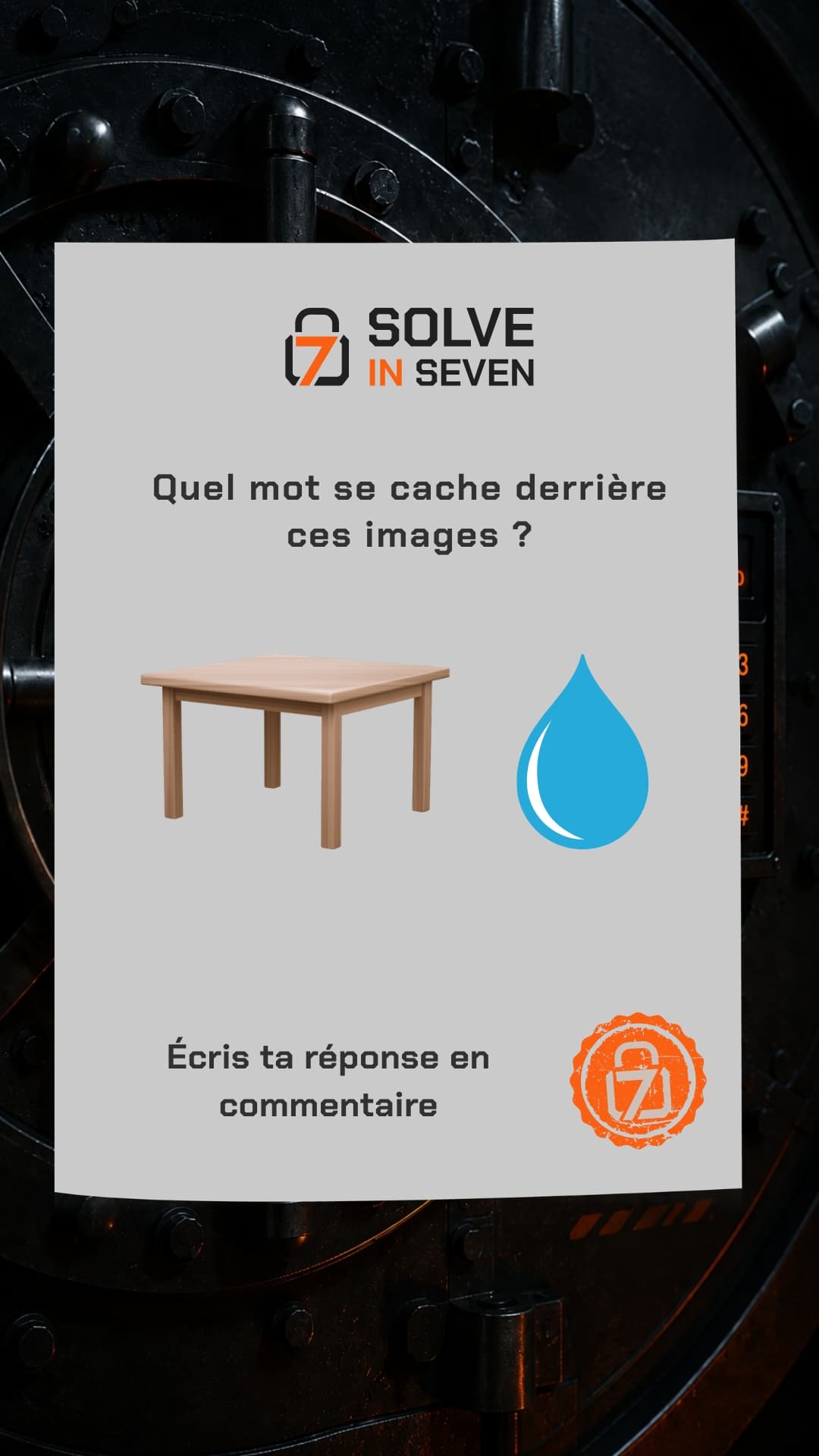Image de l’énigme Rébus : une table et de l'eau